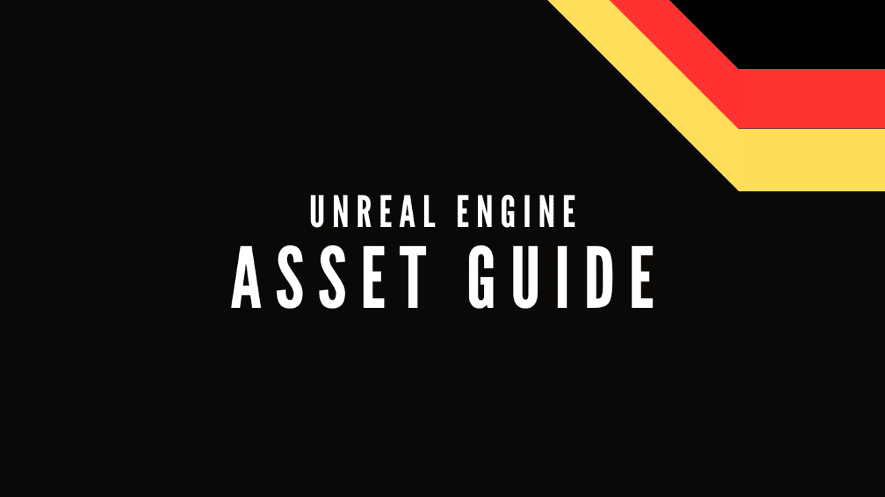 Unreal Engine Asset Leitfaden